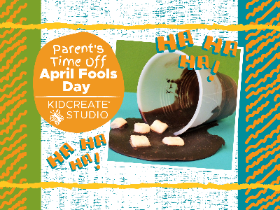 Parent's Time Off- April Fools (3-9 Years)
