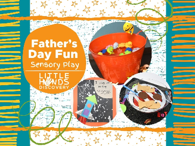 Father’s Day Sensory Play (12 months -6 Years)